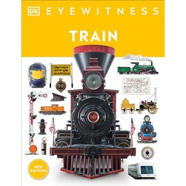Eyewitness Train: Discover the story of the railroads