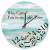 Who Cares You're on Lake Time Clock Vacation Gift Funny