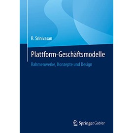 Plattform-Geschäftsmodelle: Rahmenwerke, Konzepte und Design
