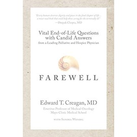 Farewell: Vital End-of-Life Questions with Candid Answers from a Leading Palliative and Hospice Physician