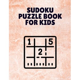 Sudoku Puzzle Book for Kids