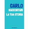 Carlo, raccontami la tua storia
