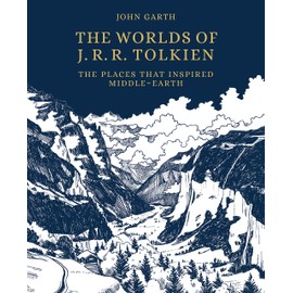 The Worlds of J.R.R. Tolkien: The Places that Inspired Middle-earth