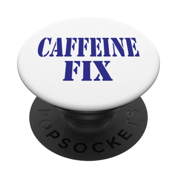 Caffeine Fix - Funny Quote PopSockets Grip and Stand for