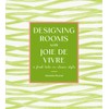Designing Rooms with Joie de Vivre: A Fresh Take on