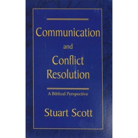 Communication and Conflict Resolution: A Biblical Perspective