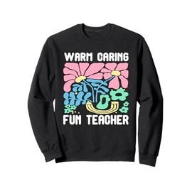 Teacher Warm Caring School Gift Teacher Appreciation Gifts Sweatshirt