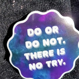 Moonlight Jade STKR009 Inspired Quote Sticker Do or do not. There is no Try. Galaxy Stars Star