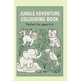 Jungle Adventure Colouring Book: Perfect for ages 4-6 with 30 fun-filled scenes!