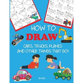 How to Draw Cars, Trucks, Planes, and Other Things That Go! (Step-By-Step Drawing Books)