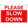 Please slow down warning Sign - 1.2mm rigid plastic 200mm