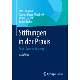Stiftungen in der Praxis: Recht, Steuern, Beratung