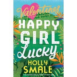 Happy Girl Lucky (The Valentines, #1): Hilarious romantic-comedy books for the Instagram generation: Book 1