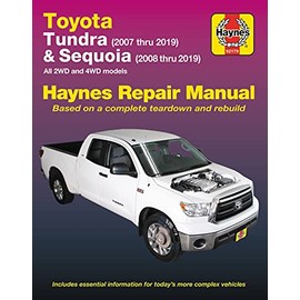Toyota Tundra 2007 thru 2019 and Sequoia 2008 thru 2019 Haynes Repair Manual: All 2WD and 4WD models