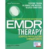 Eye Movement Desensitization and Reprocessing (EMDR) Therapy Scripted Protocols and Summary Sheets: Treating Trauma in Somatic and Medical Related Conditions (Paperback) â Highly Rated EMDR Book