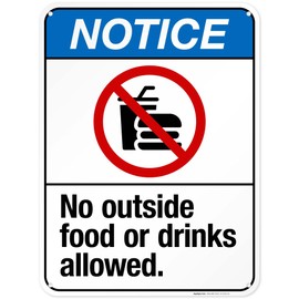 No Outside Food Or Drinks Allowed Sign, ANSI Notice Sign, (SI-5545) 18x24 Inches, 55 mil Thick HDPE (high Density polyethylene), Made in USA
