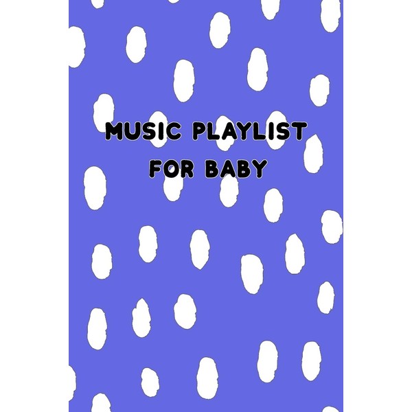 Music Playlist for Baby: Blue Notebook to List Songs (Classical