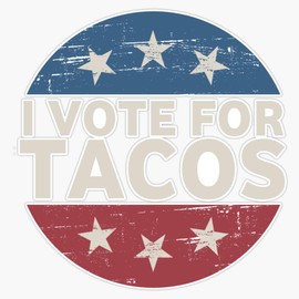 I Vote for Tacos Funny Election Sticker Bumper Sticker Vinyl Decal 5"