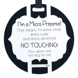 THREE LITTLE TOTS – Micro Preemie Tag - I'm a Micro Preemie! (Micro Preemie, No Touching Newborn, Baby car seat tag, Stroller tag, Baby Preemie no Touching car seat Sign) CPSIA Safe