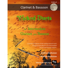 Wicked Duets for Intermediate Clarinet and Bassoon: 13 freakily fun duets arranged especially for intermediate clarinet and bassoon players