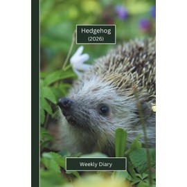 Hedgehog Weekly Diary 2026: A gorgeous Week View Planner (spread across 2 pages). It's an ideally sized (6"x9") animal themed journal in a large print ... pages. Great gift for friends and family.
