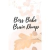 BOSS BABE BRAIN DUMP: A Funny Lined Notebook for Ambitious