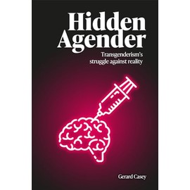 Hidden Agender: Transgenderism's Struggle Against Reality