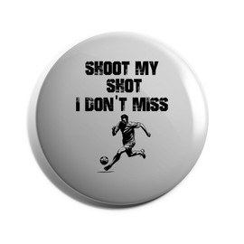Hippowarehouse Shoot my shot I don't miss Badge Various Sizes 38mm 50mm 75mm