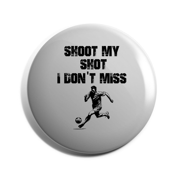 Hippowarehouse Shoot my shot I don't miss Badge Various Sizes