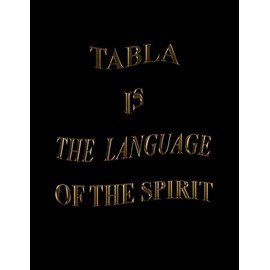 Tabla Is The Language Of The Spirit: Blank Sheet Tabla Music Notebook, Manuscript Staff paper for Notes. Composition Notebook 13 Staves, 8.5 x 11, 110 Pages