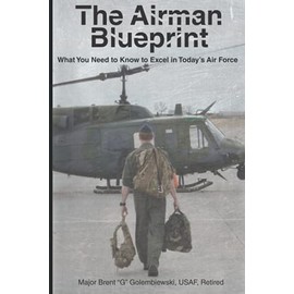 Airman Blueprint: What to Expect & How to Excel in Today's Air Force