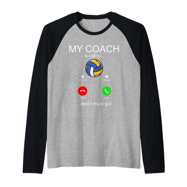 Volley Ball Coach is Calling Team Player Funny Volleyball Raglan