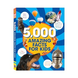 5000 Amazing Facts For Kids: Over 300 Full Color Pages with Fascinating Facts on Animals, History, Dinosaurs, Science, Music, and More