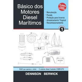 Básico dos Motores Diesel Marítimos 1: Manutenção, Parada, Proteção para Inverno Armazenamento Tropical, Recomissionamento,