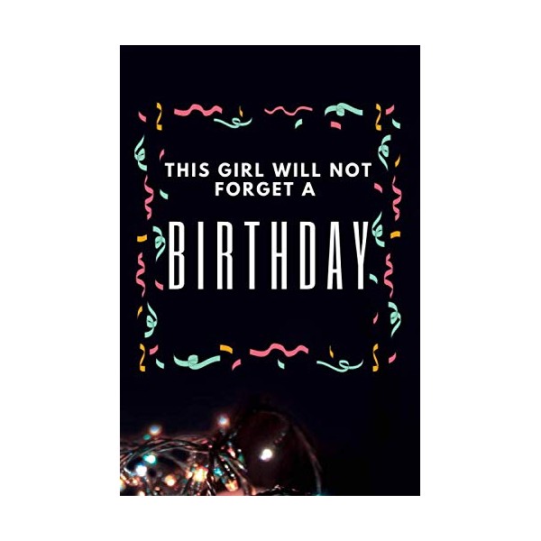 This girl will not forget this birthday: Birthday & Special