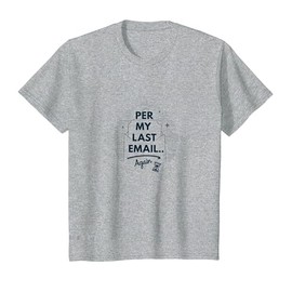 Per My Last Email... Again | Office Humor Gift T-Shirt, Youth, Heather Grey