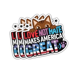 (3 Psc) Love Not Hate Makes America Great Sticker - Funny Quote - Progressive Politics - Social Justice - Democratic Liberal - Patriotic Quote Decal - Sticker 3 Inch for Laptop Water Bottles