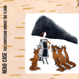 Fox Confessor Brings The Flood by Neko Case [Vinyl]