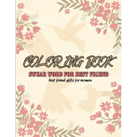 best friend gifts for women: coloring book swear word for best friend funny quotes