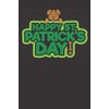 Happy St Patricks Day - Dog Lovers Notebook: Funny Lined