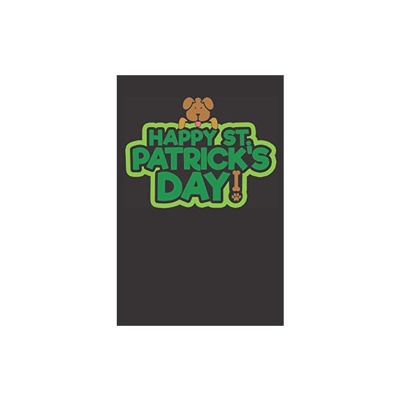 Happy St Patricks Day - Dog Lovers Notebook: Funny Lined
