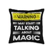 Talking about Magic funny Throw Pillow