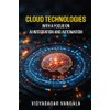 Cloud Technologies with a Focus on AI Integration and Automation