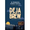 Deja Brew: Deadlights Cove, #2