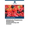 Diätetische Polyphenole: Bioaktivität, Schutzwirkung und Analyse: DE
