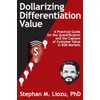 Dollarizing Differentiation Value: A Practical Guide for the Quantification and