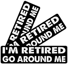 11x3inch(3Pcs) - I'm Retired GO Around ME Bumper Sticker - I'm Retired GO Around ME Sticker - Funny Sticker