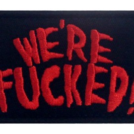 EmbTao We are F*cked Funny Patch Biker Badge Embroidered Applique Fastener Hook & Loop Emblem