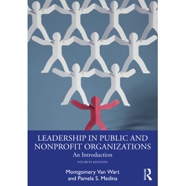 Leadership in Public and Nonprofit Organizations: An Introduction
