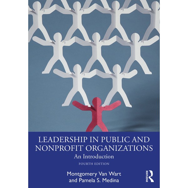 Leadership in Public and Nonprofit Organizations: An Introduction